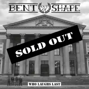 Bent Out Of Shape - Who Laughs Last 7" EP